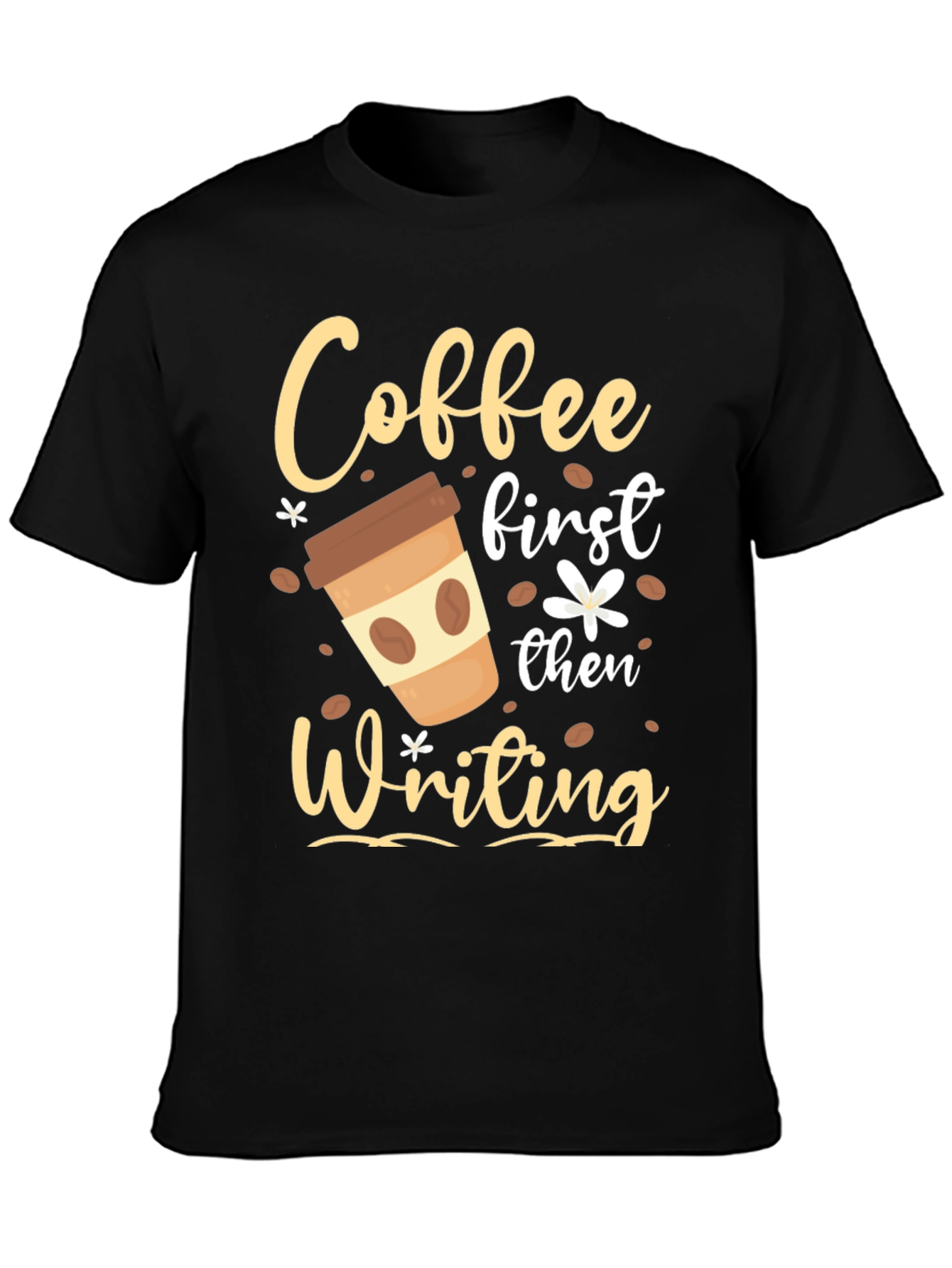 Coffee First Then Writing T-Shirt