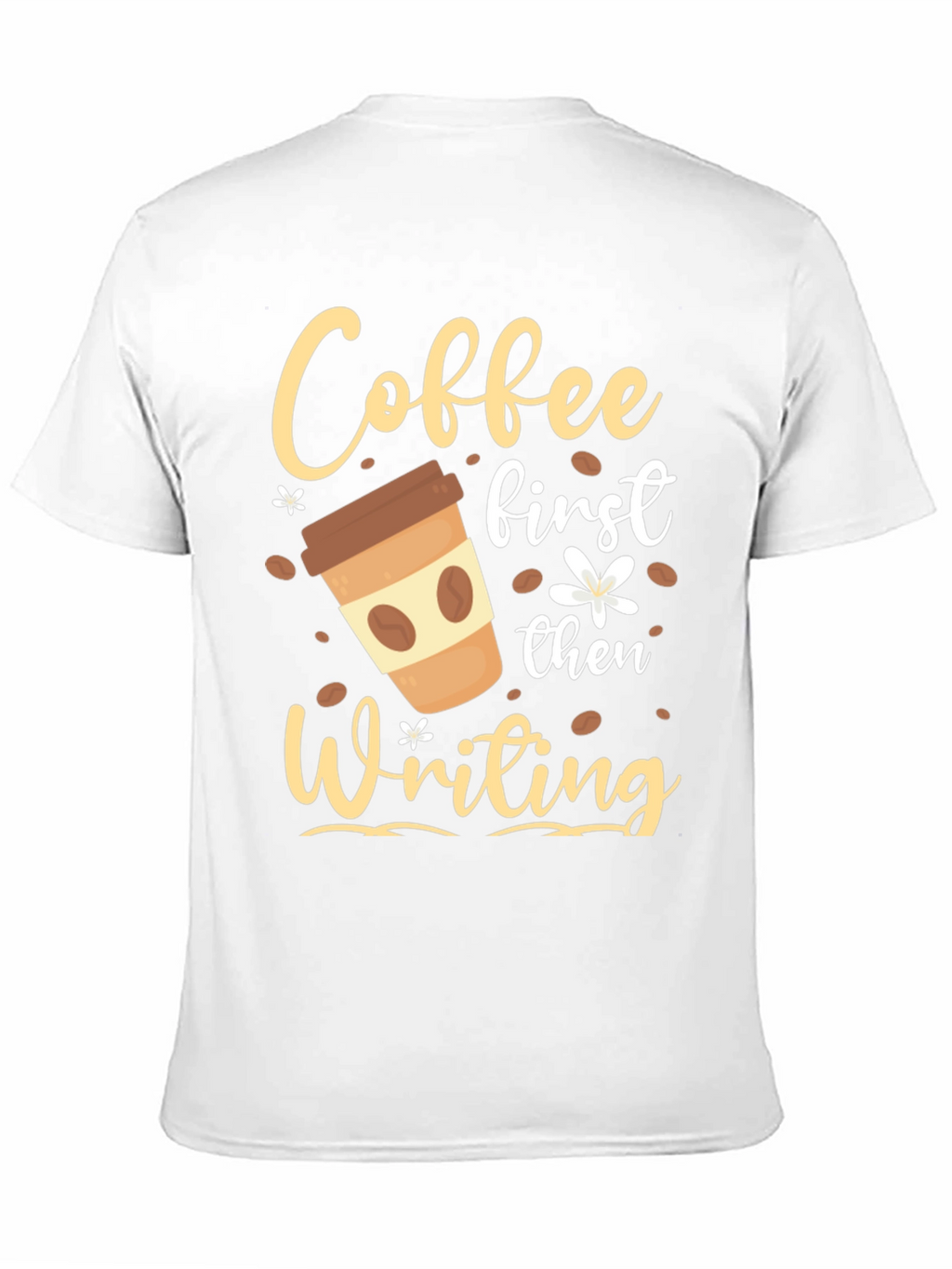 Coffee First Then Writing T-Shirt