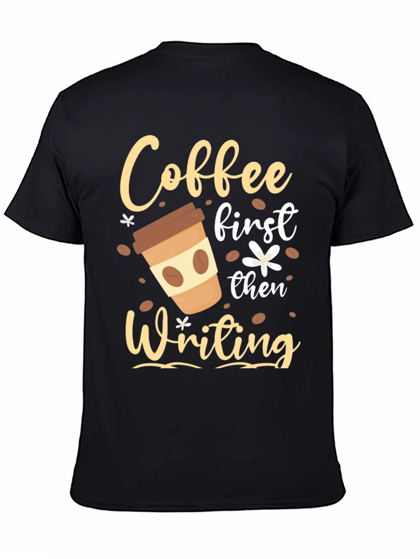 Coffee First Then Writing T-Shirt