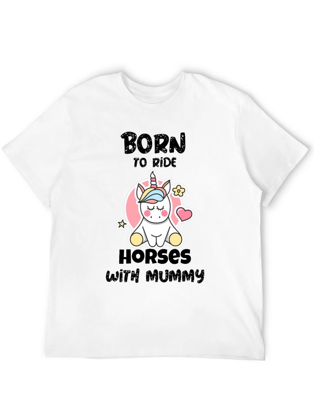 Born to Ride Horses with Mummy T-Shirt