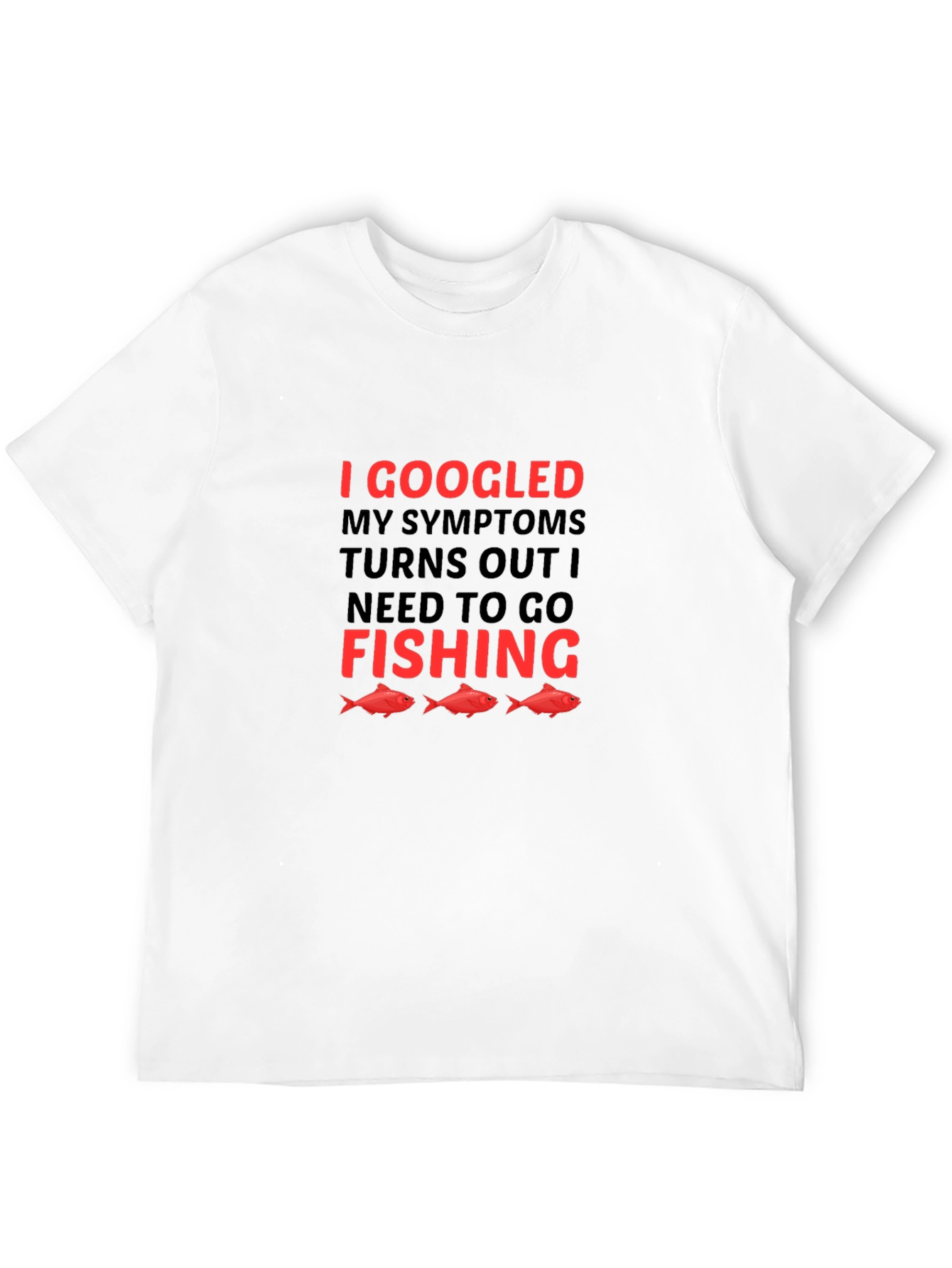 Funny Fishing T-Shirt: I Googled My Symptoms