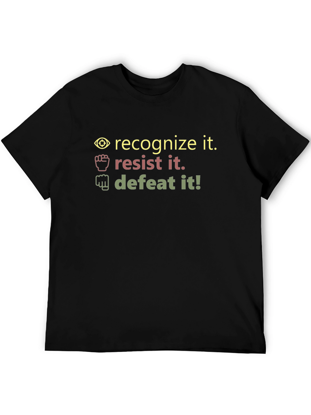 Recognize Resist Defeat - Graphic T-Shirt