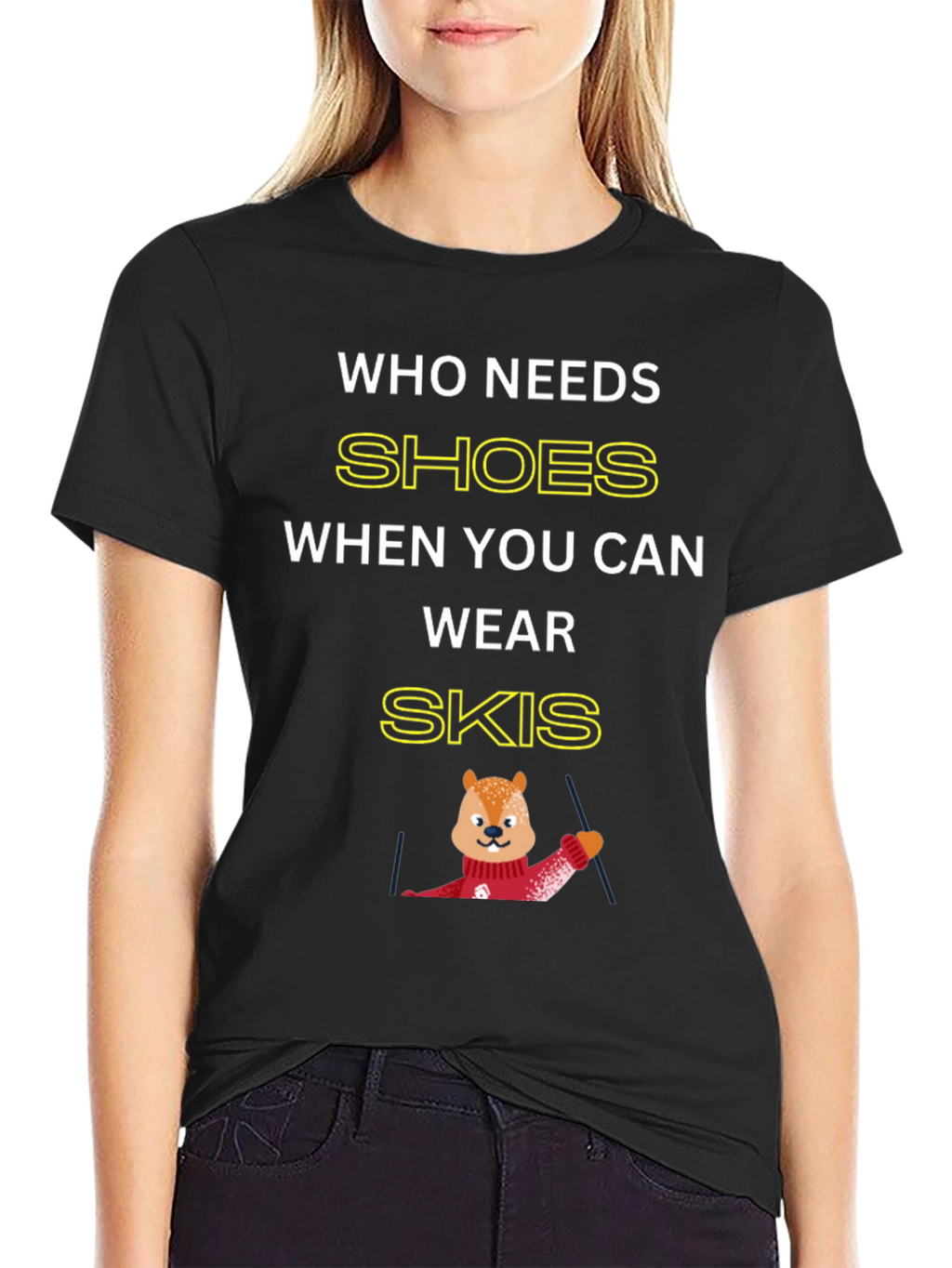 Who Needs Shoes When You Can Wear Skis T-Shirt