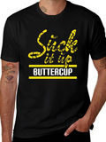 Suck It Up Buttercup Graphic T-Shirt