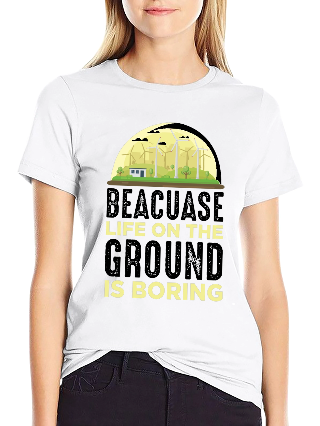 Beacuase Life On the Ground Is Boring T-Shirt
