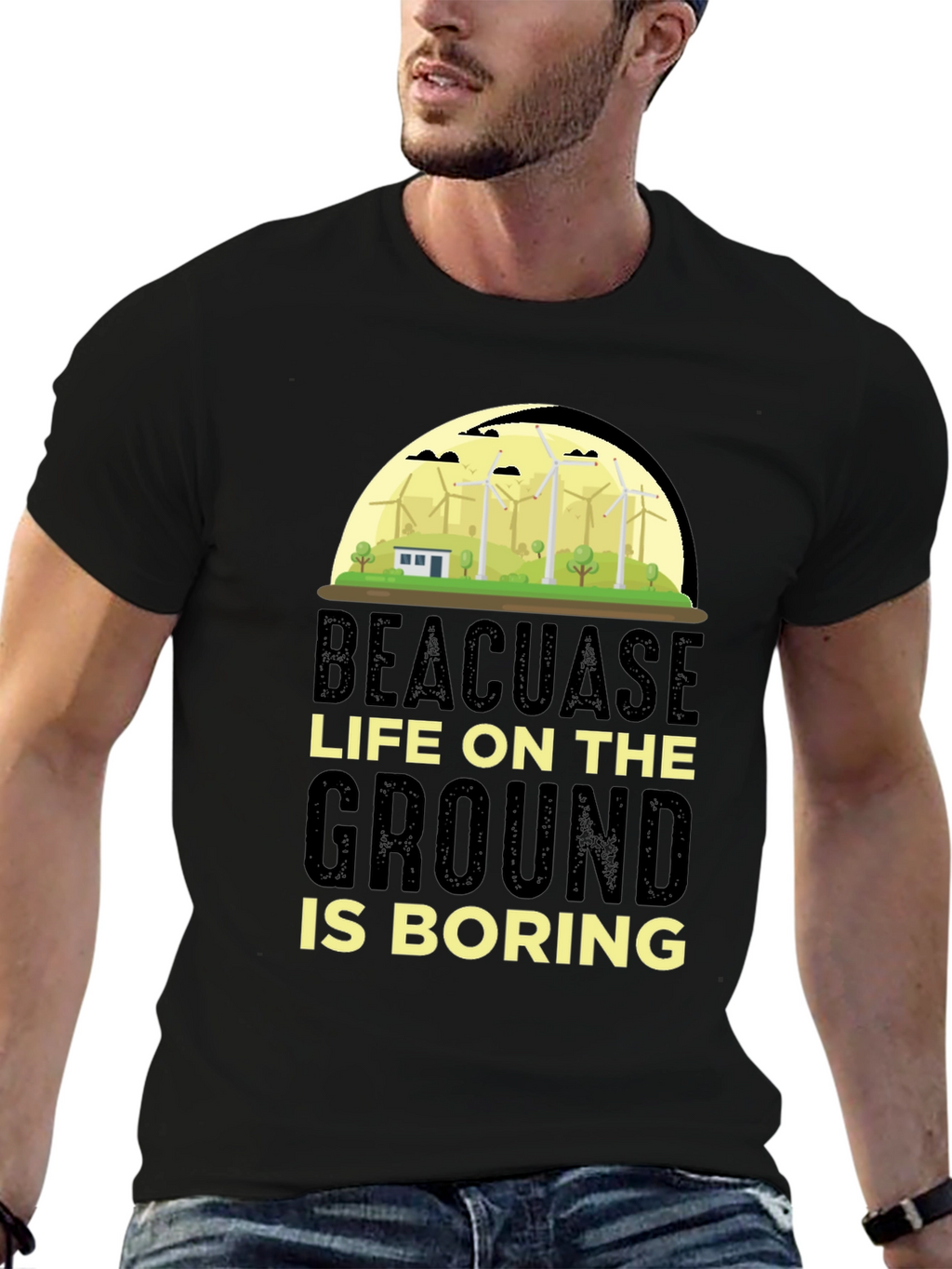 Beacuase Life On the Ground Is Boring T-Shirt