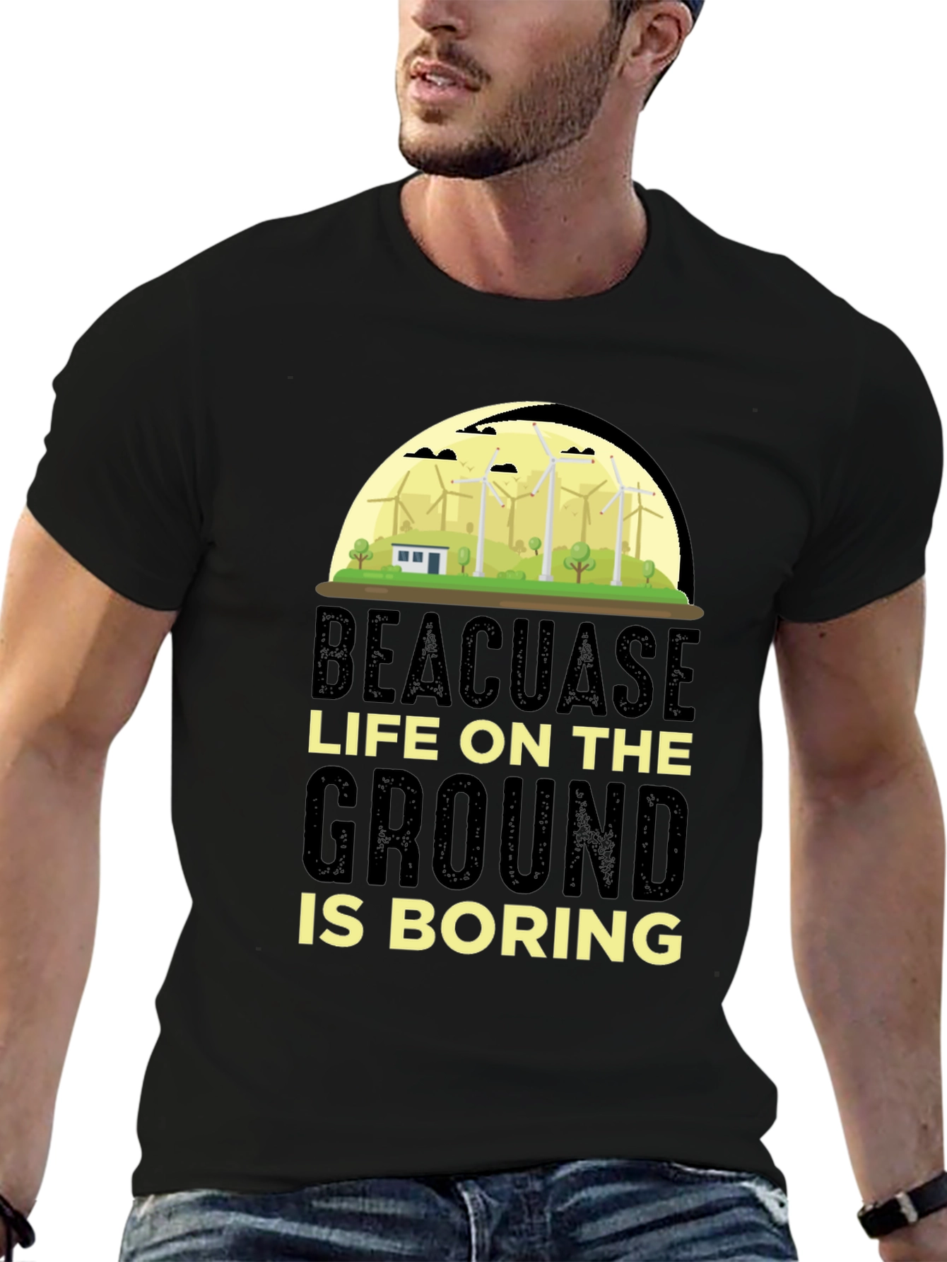 Beacuase Life On the Ground Is Boring T-Shirt