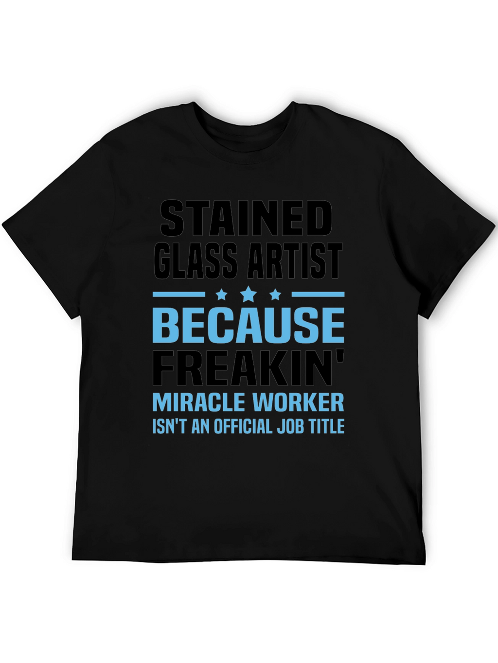 Stained Glass Artist Funny Job Title T-Shirt