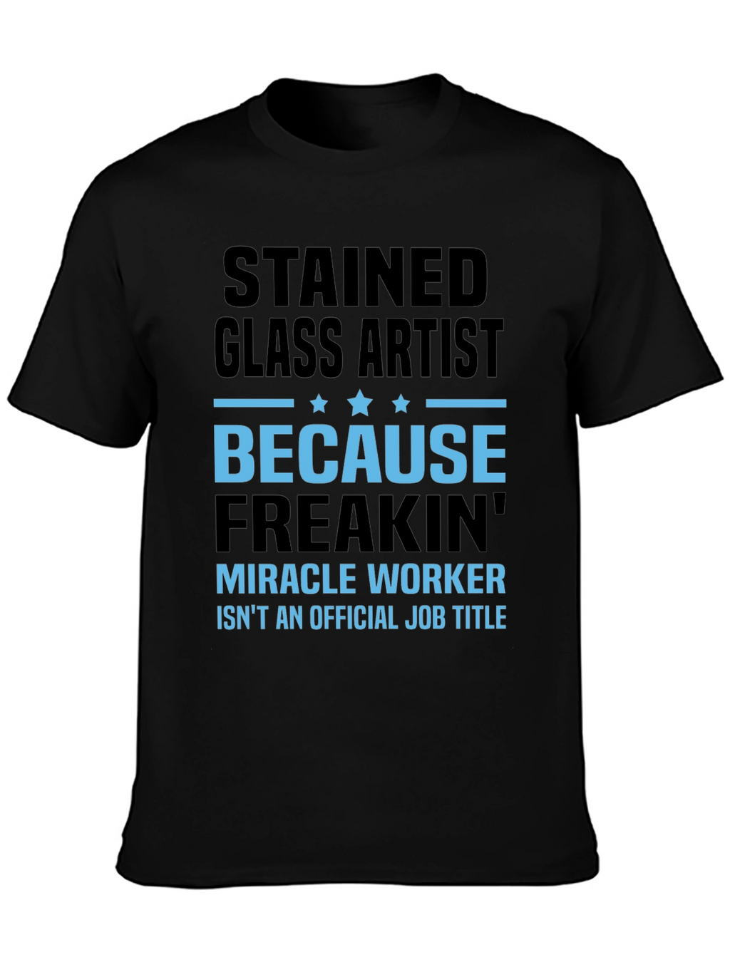 Stained Glass Artist Funny Job Title T-Shirt