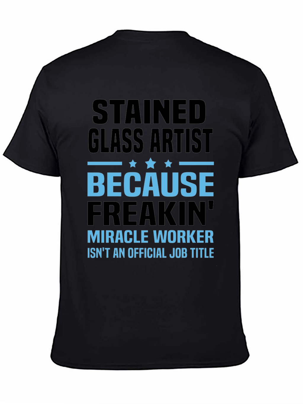 Stained Glass Artist Funny Job Title T-Shirt
