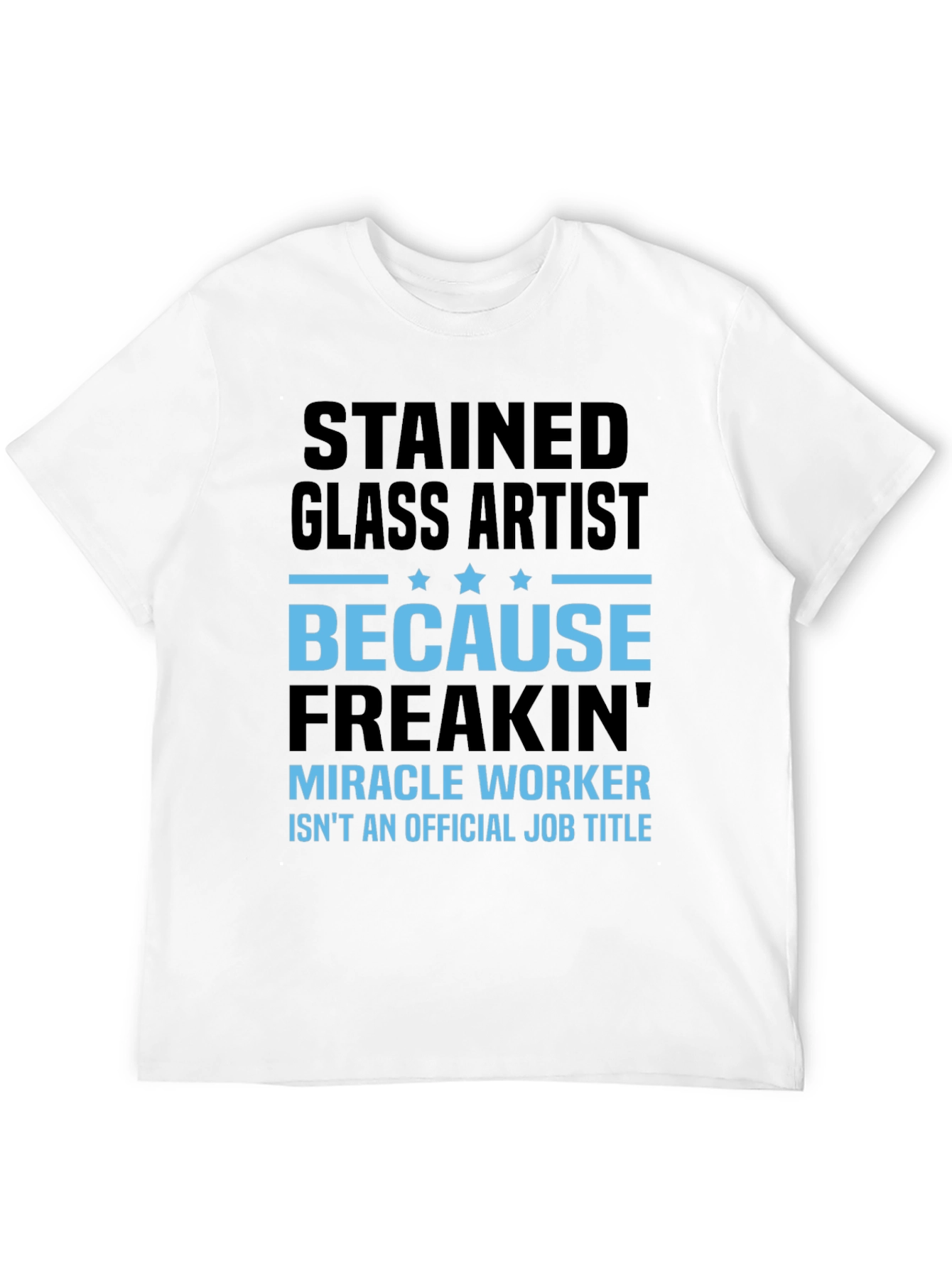 Stained Glass Artist Funny Job Title T-Shirt