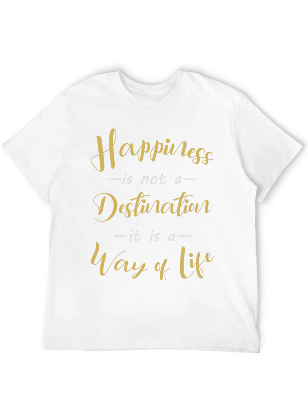 Happiness Is A Way Of Life Black T-Shirt