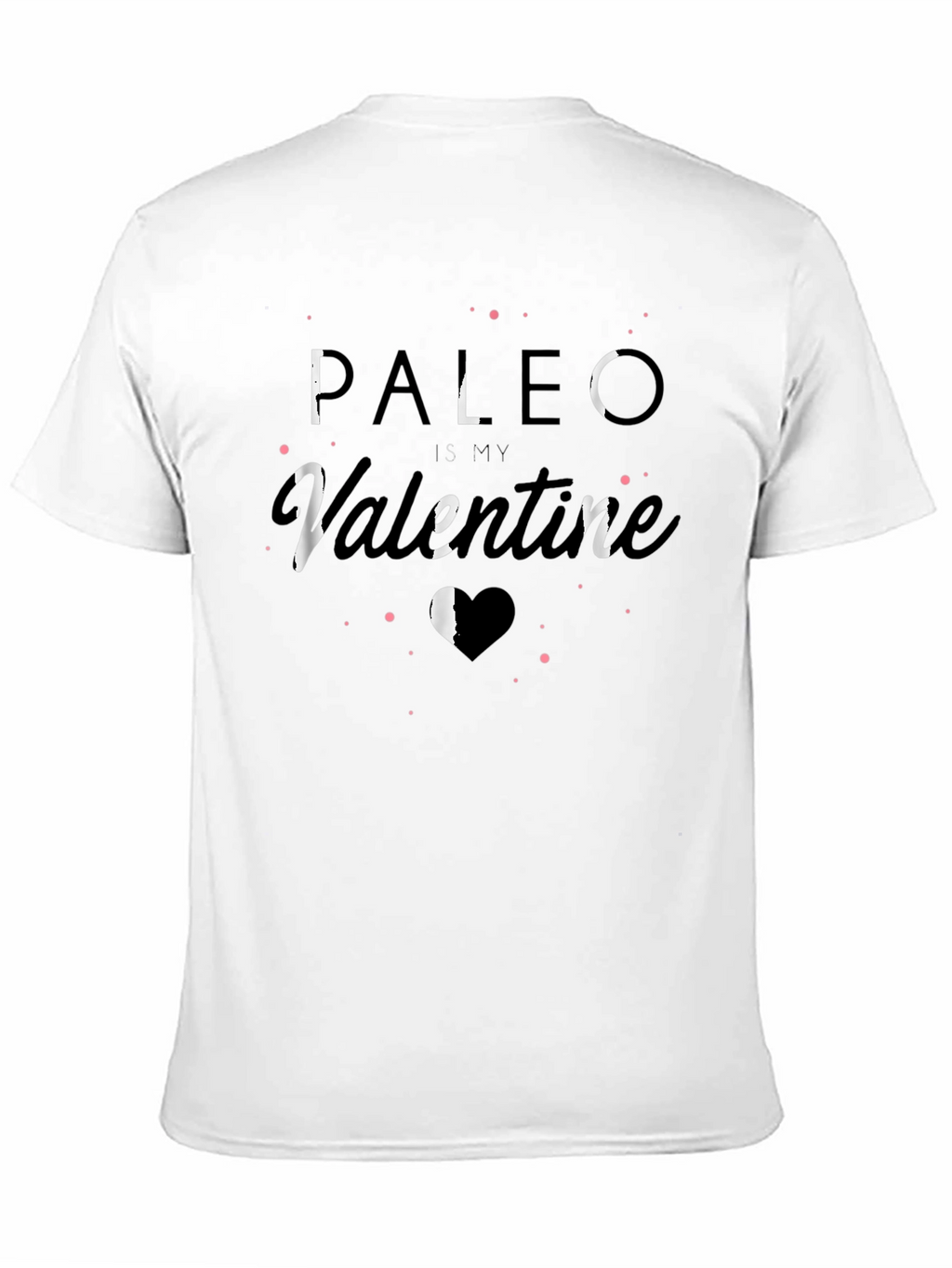 Paleo Is My Valentine T-Shirt