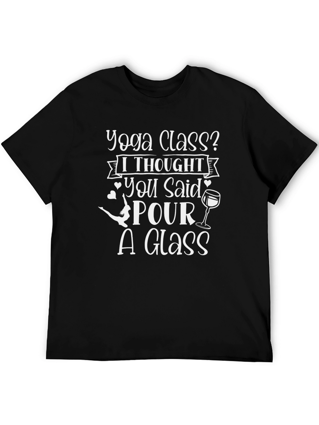Yoga Class? Pour A Glass Graphic Tee - Unisex