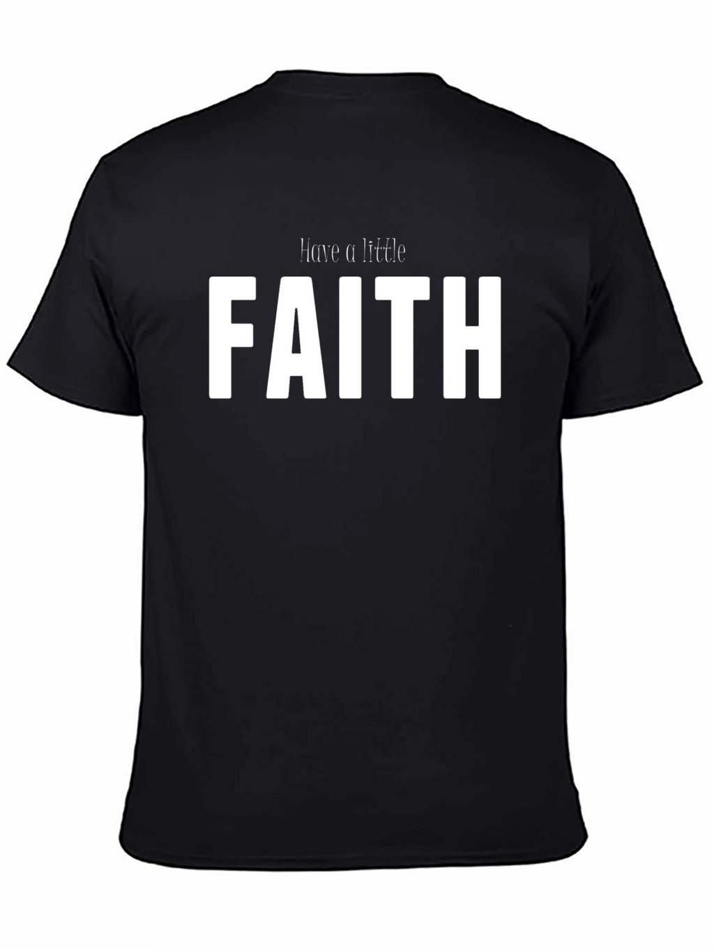 Have a Little Faith Black T-Shirt