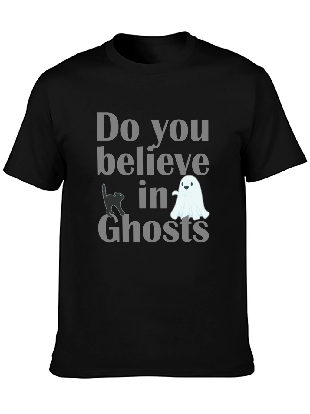 Do You Believe in Ghosts Graphic Tee