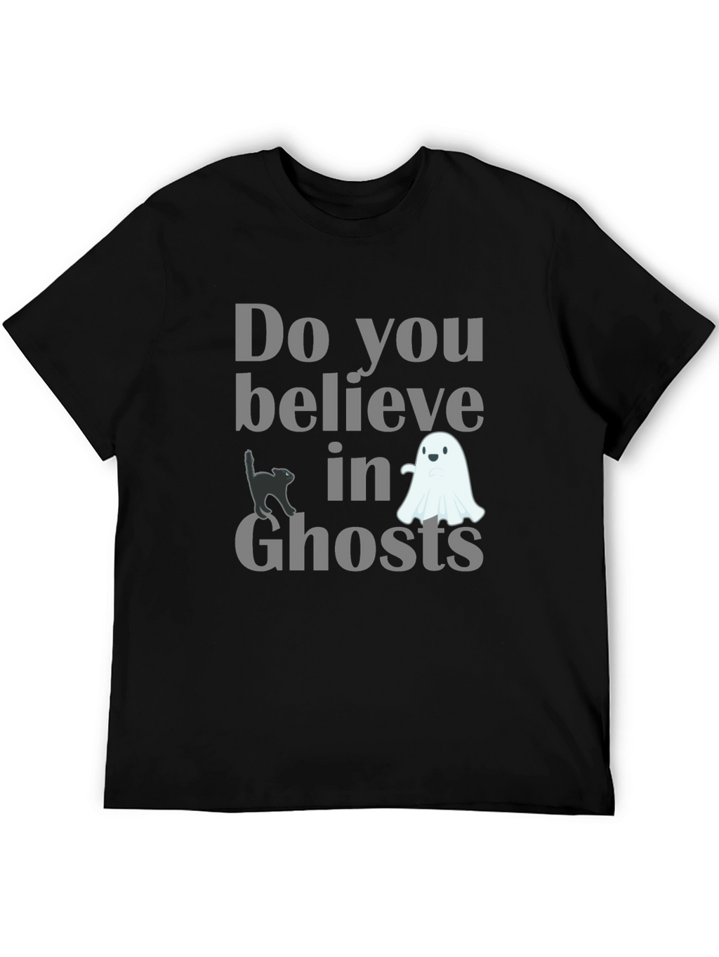 Do You Believe in Ghosts Graphic Tee