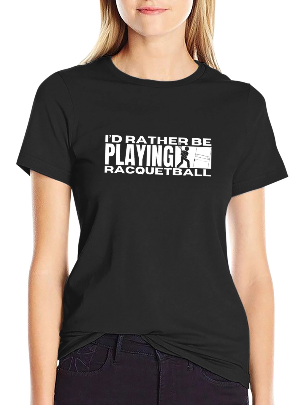 Racquetball Player T-Shirt: Id Rather Be Playing!