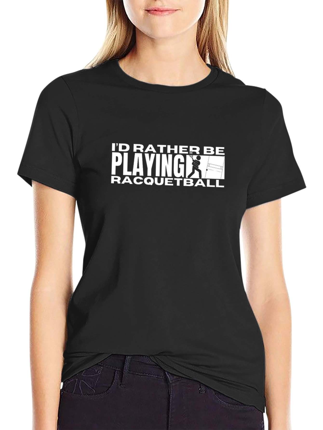 Racquetball Player T-Shirt: Id Rather Be Playing!