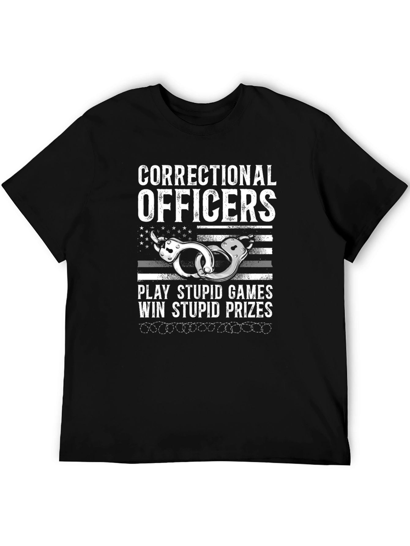 Correctional Officer T-Shirt - Play Stupid Games Win Prizes!