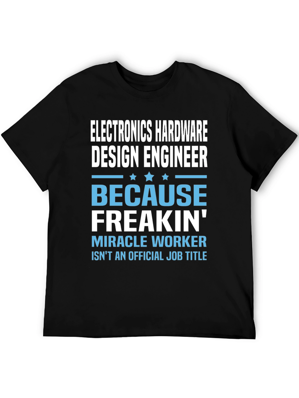 Electronics Hardware Design Engineer Funny T-Shirt