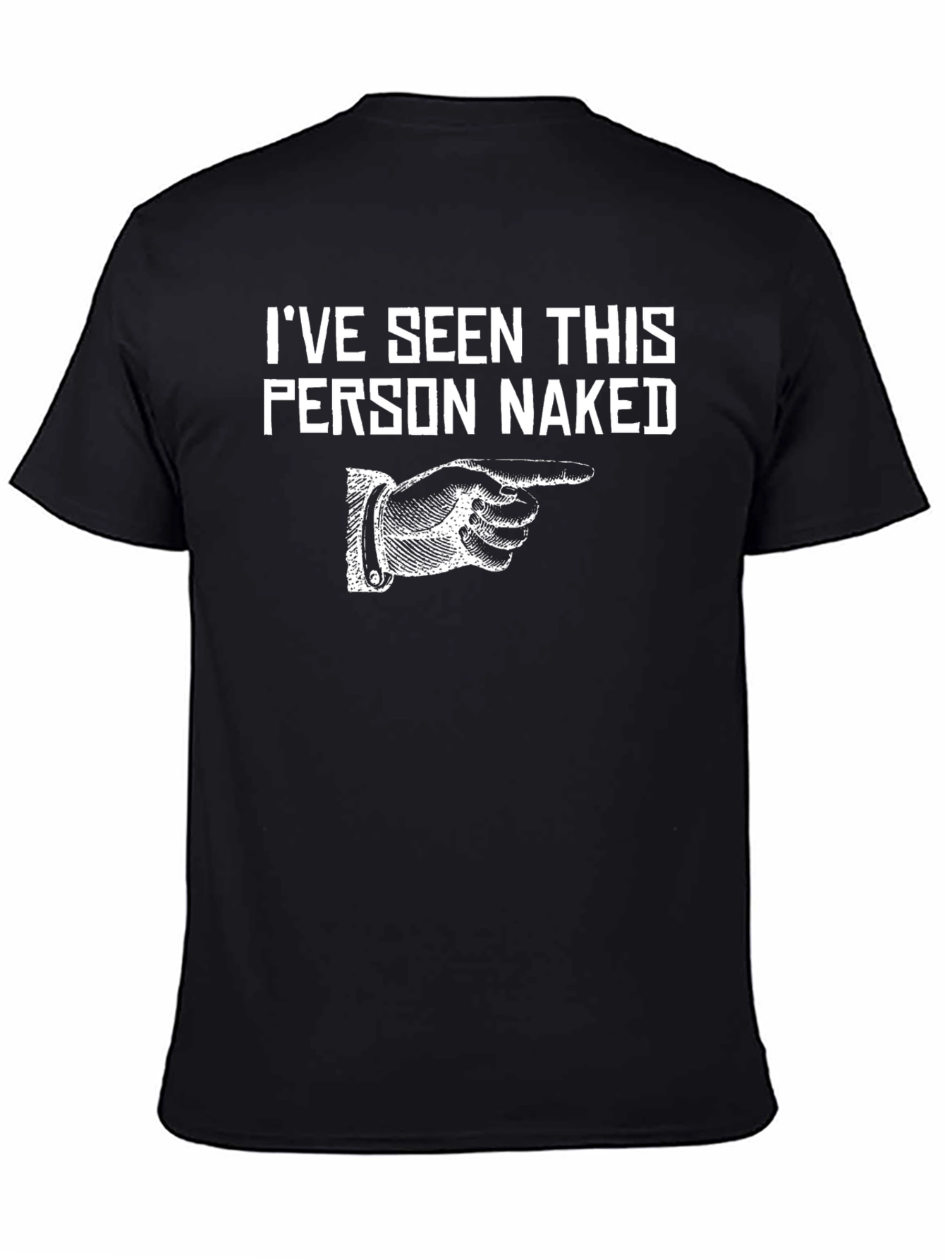Ive Seen This Person Naked Graphic T-Shirt