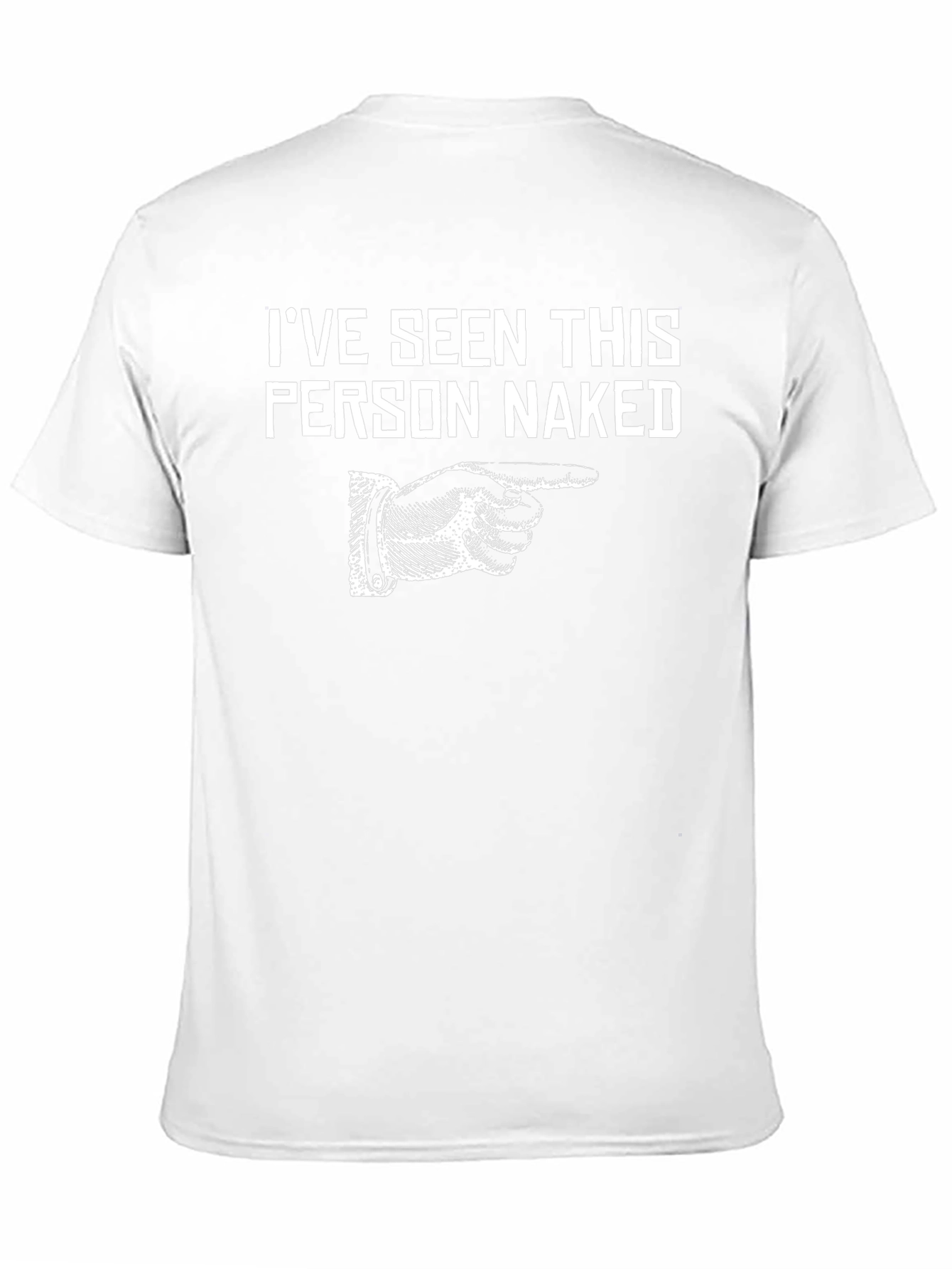 Ive Seen This Person Naked Graphic T-Shirt