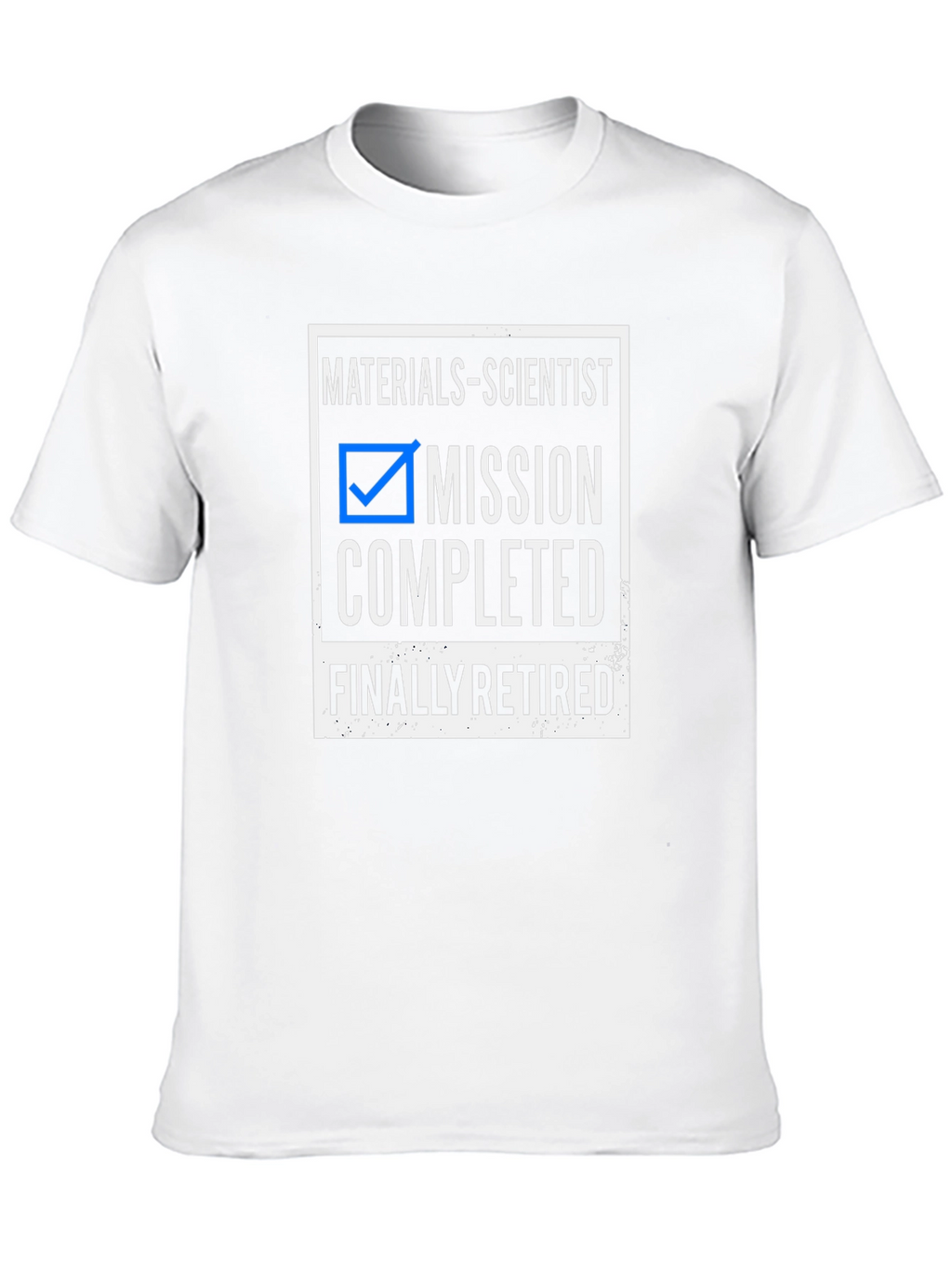 Materials Scientist Retirement T-Shirt - Mission Completed