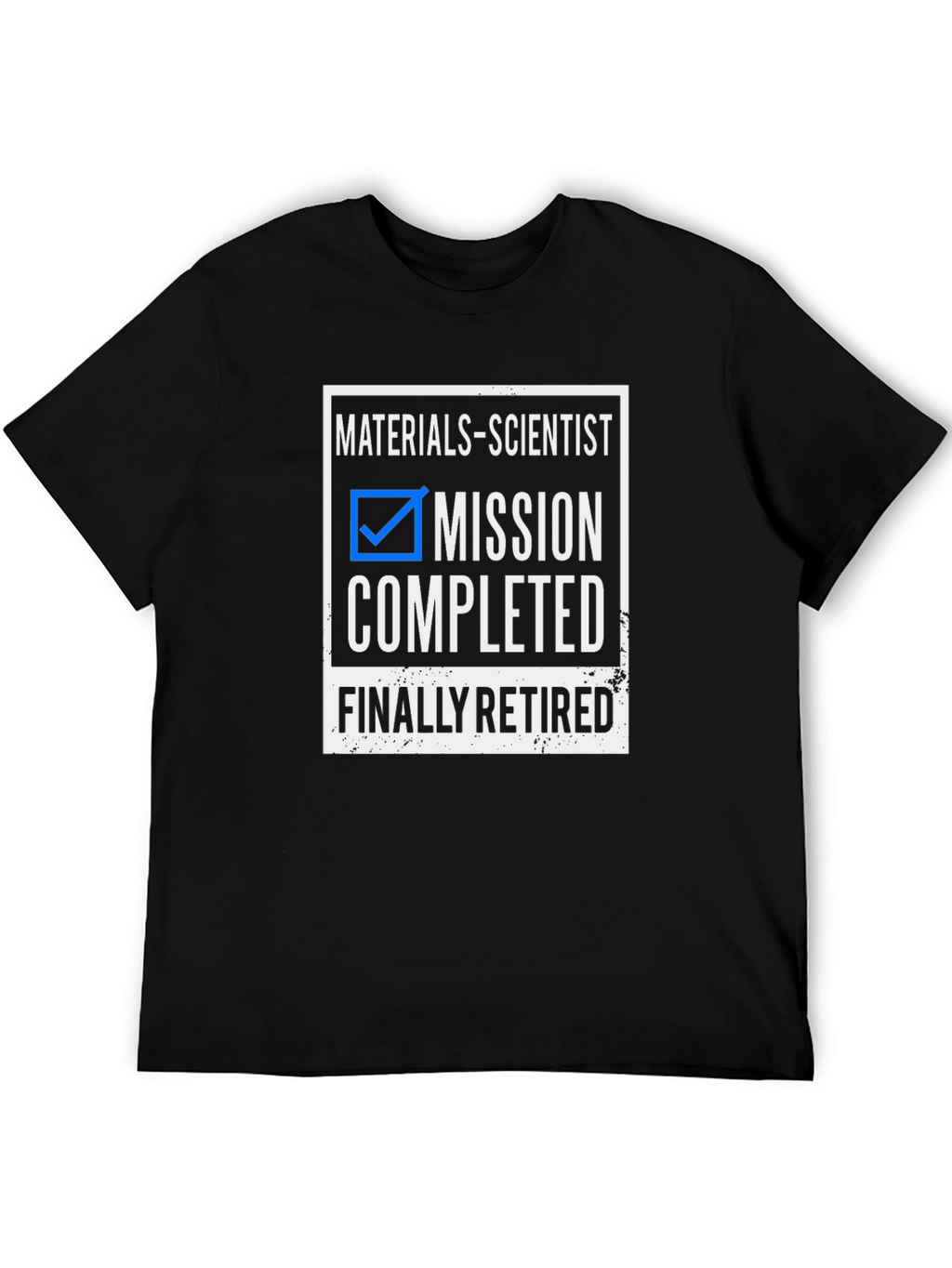Materials Scientist Retirement T-Shirt - Mission Completed