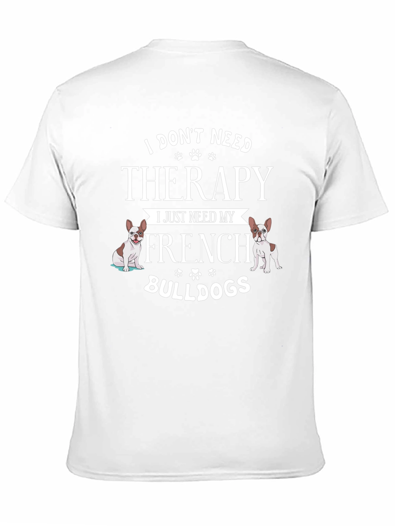French Bulldog Therapy T-Shirt - Dog Lover Tee