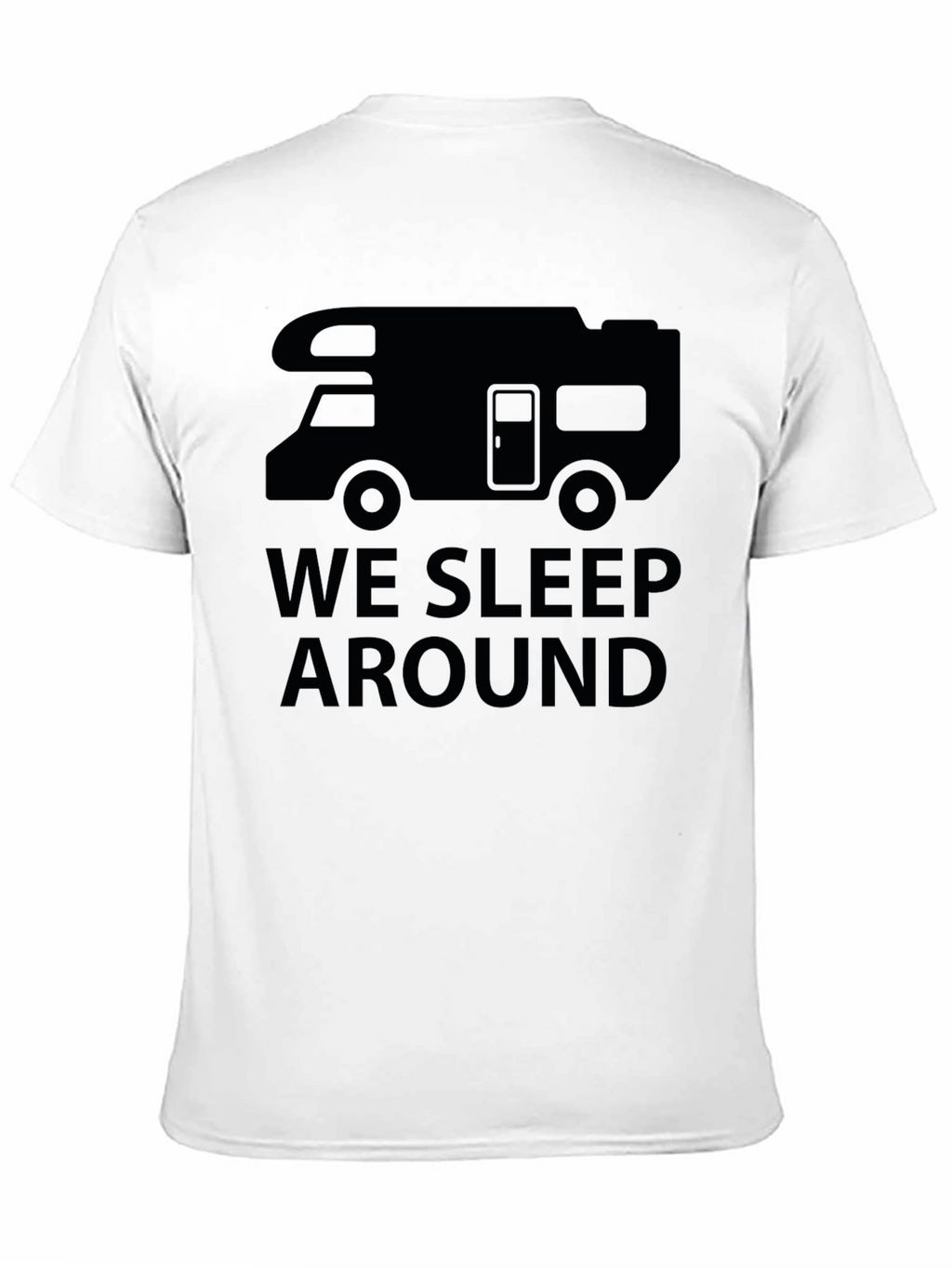 We Sleep Around RV Camping T-Shirt