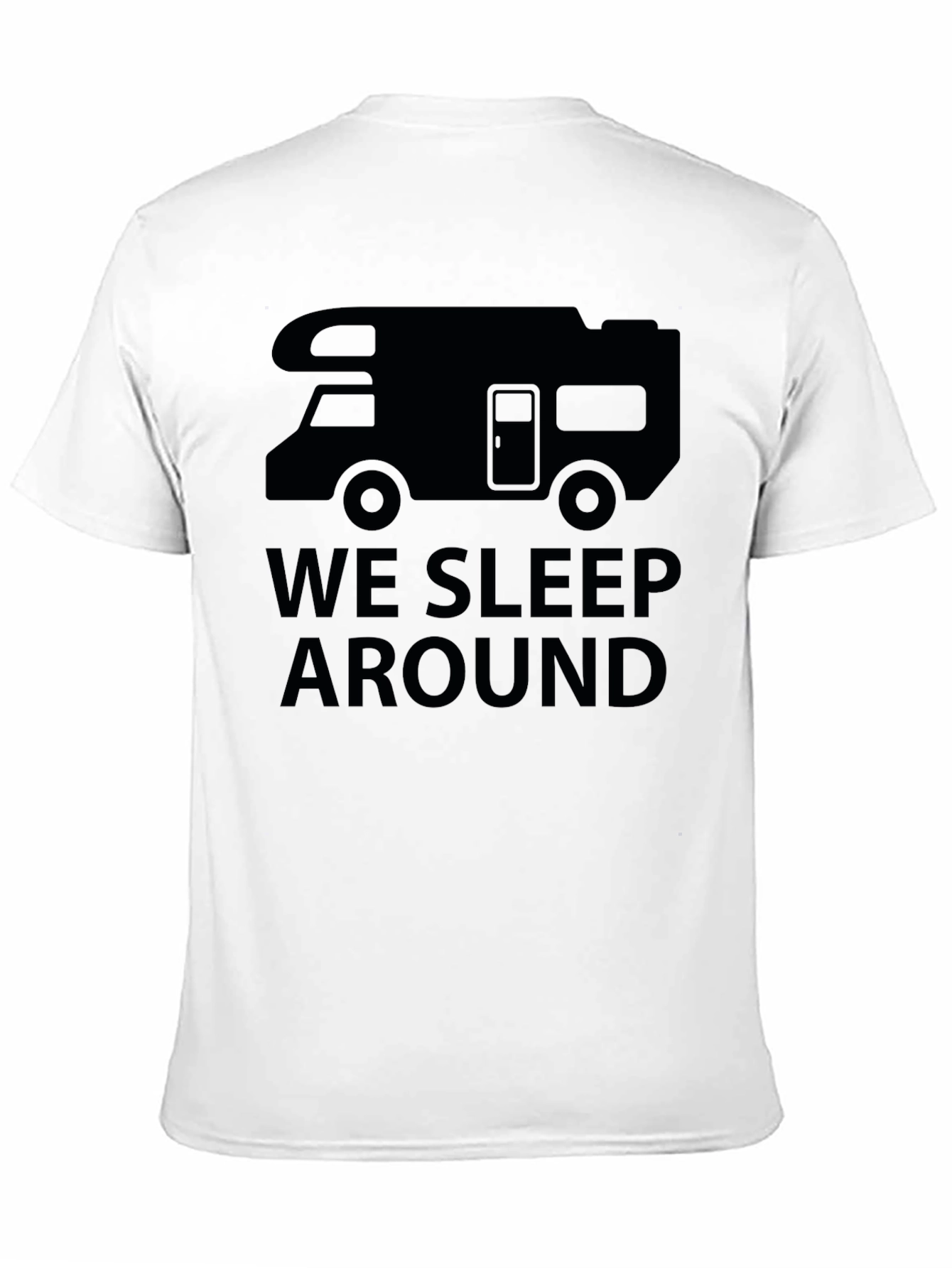 We Sleep Around RV Camping T-Shirt