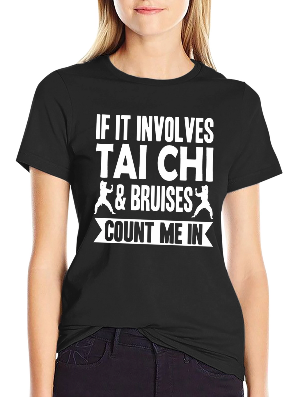 Tai Chi & Bruises Count Me In T-Shirt