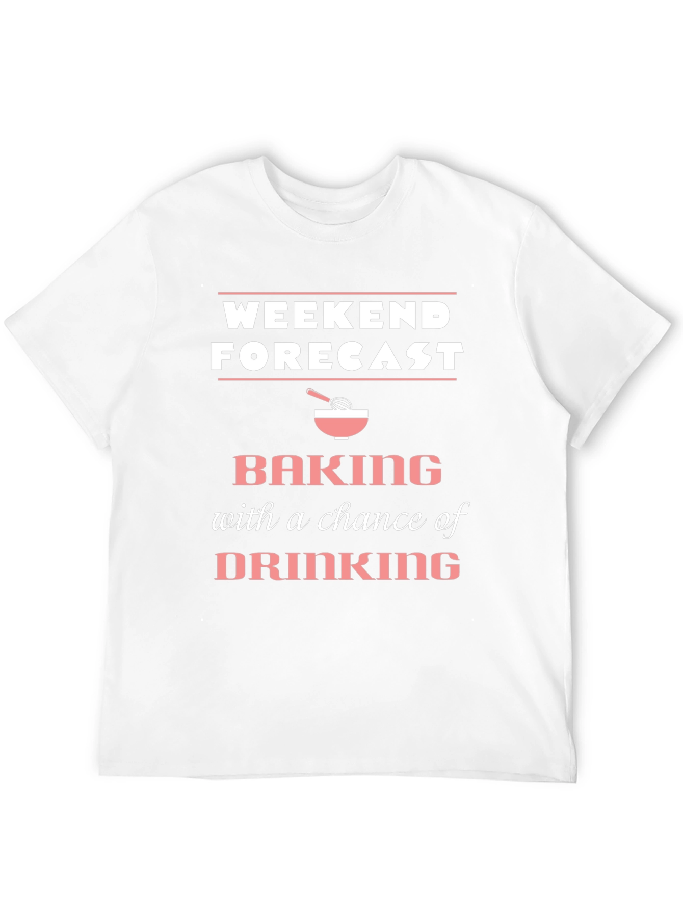Weekend Forecast Baking T-Shirt
