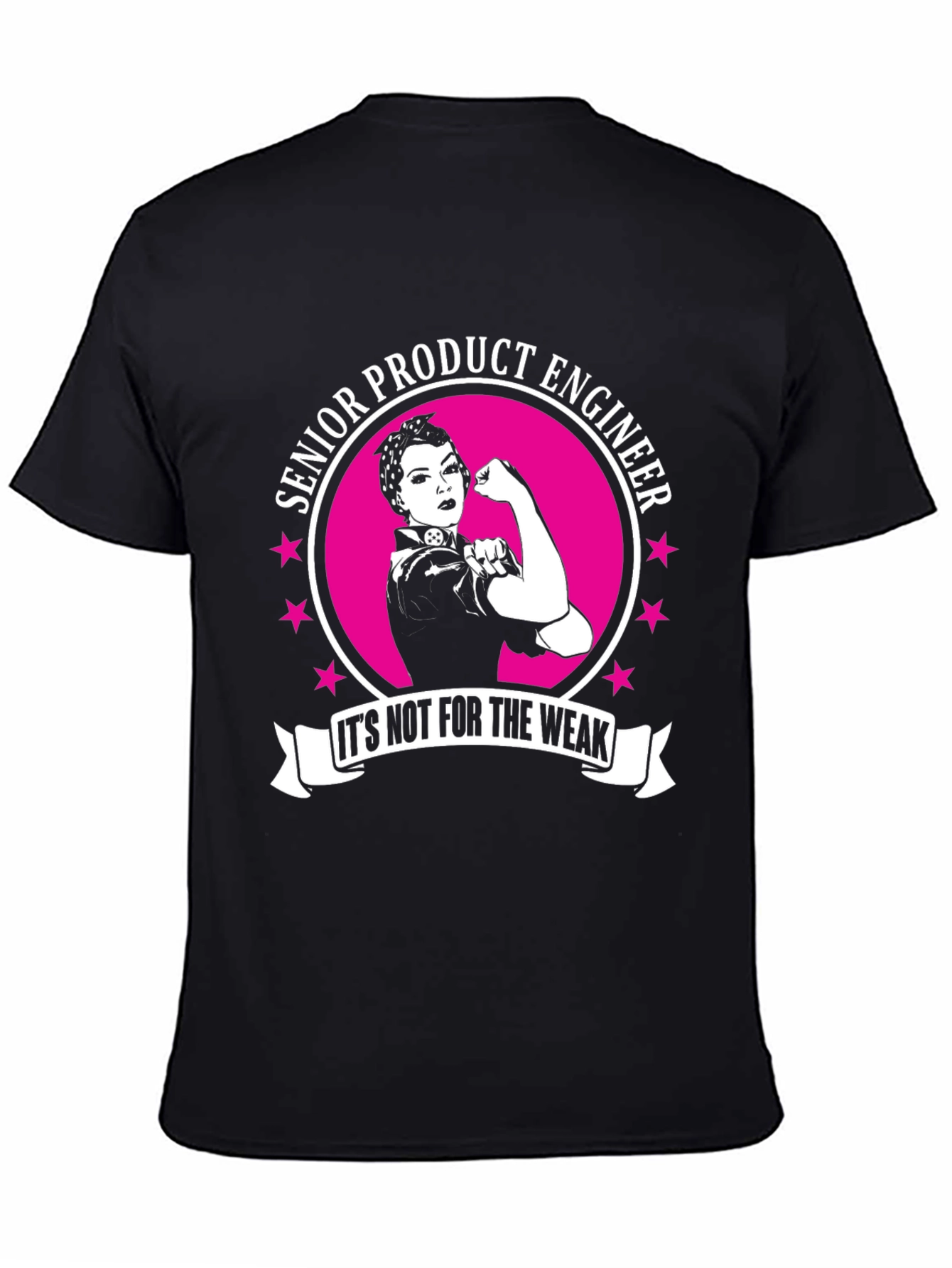 Senior Product Engineer T-Shirt - Its Not For The Weak