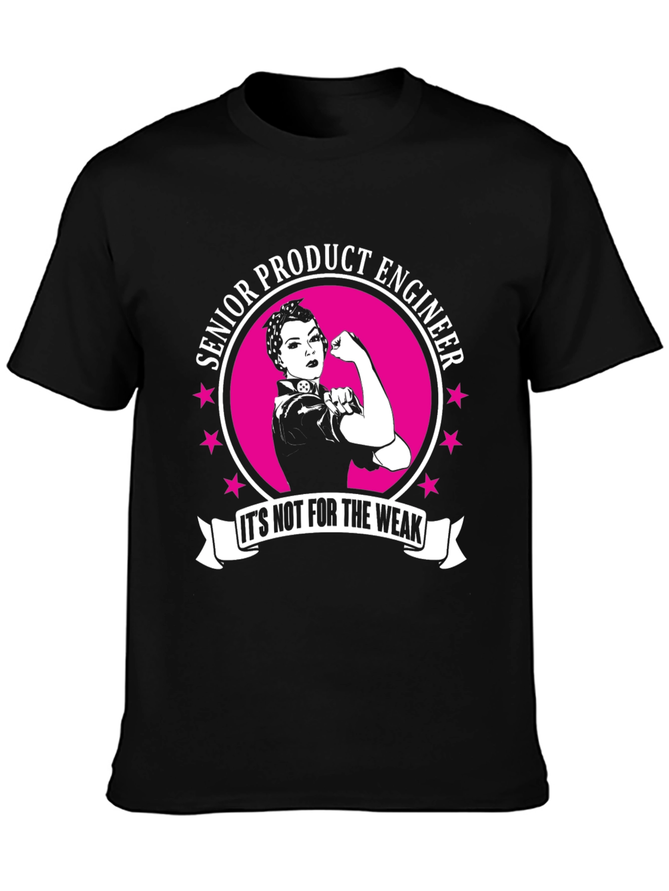 Senior Product Engineer T-Shirt - Its Not For The Weak