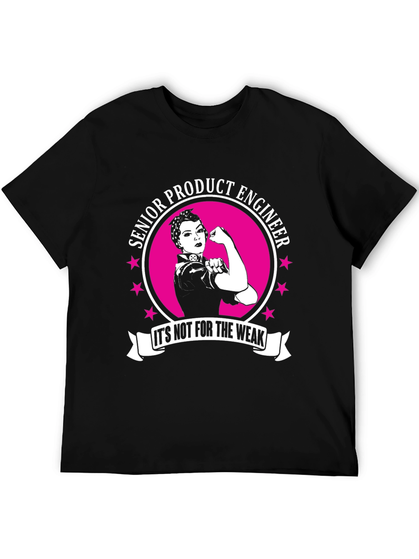 Senior Product Engineer T-Shirt - Its Not For The Weak