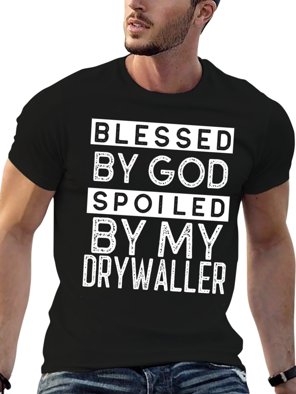 Blessed by God Spoiled Drywaller Black T-Shirt