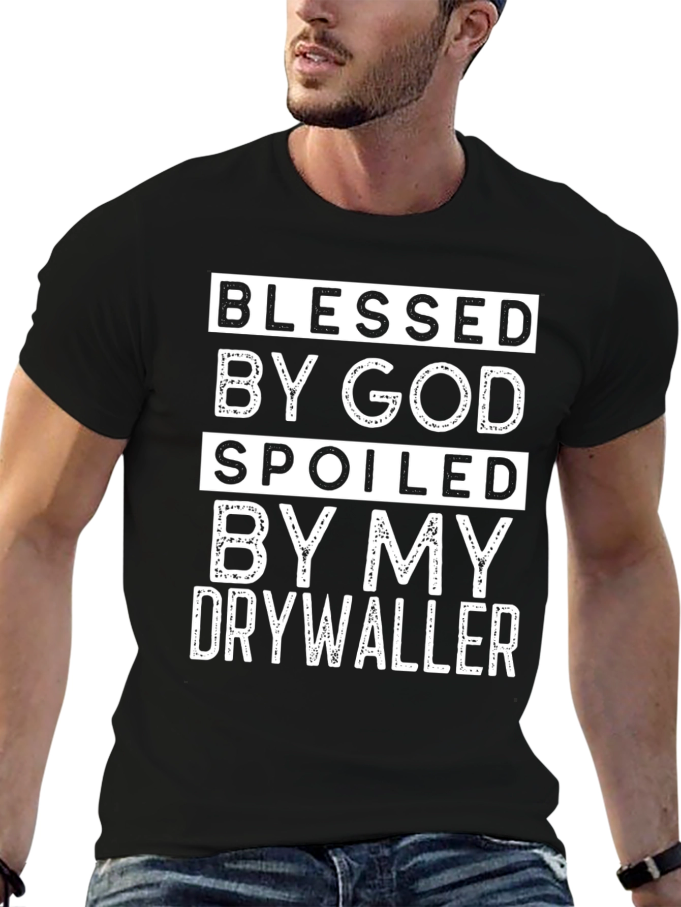 Blessed by God Spoiled Drywaller Black T-Shirt