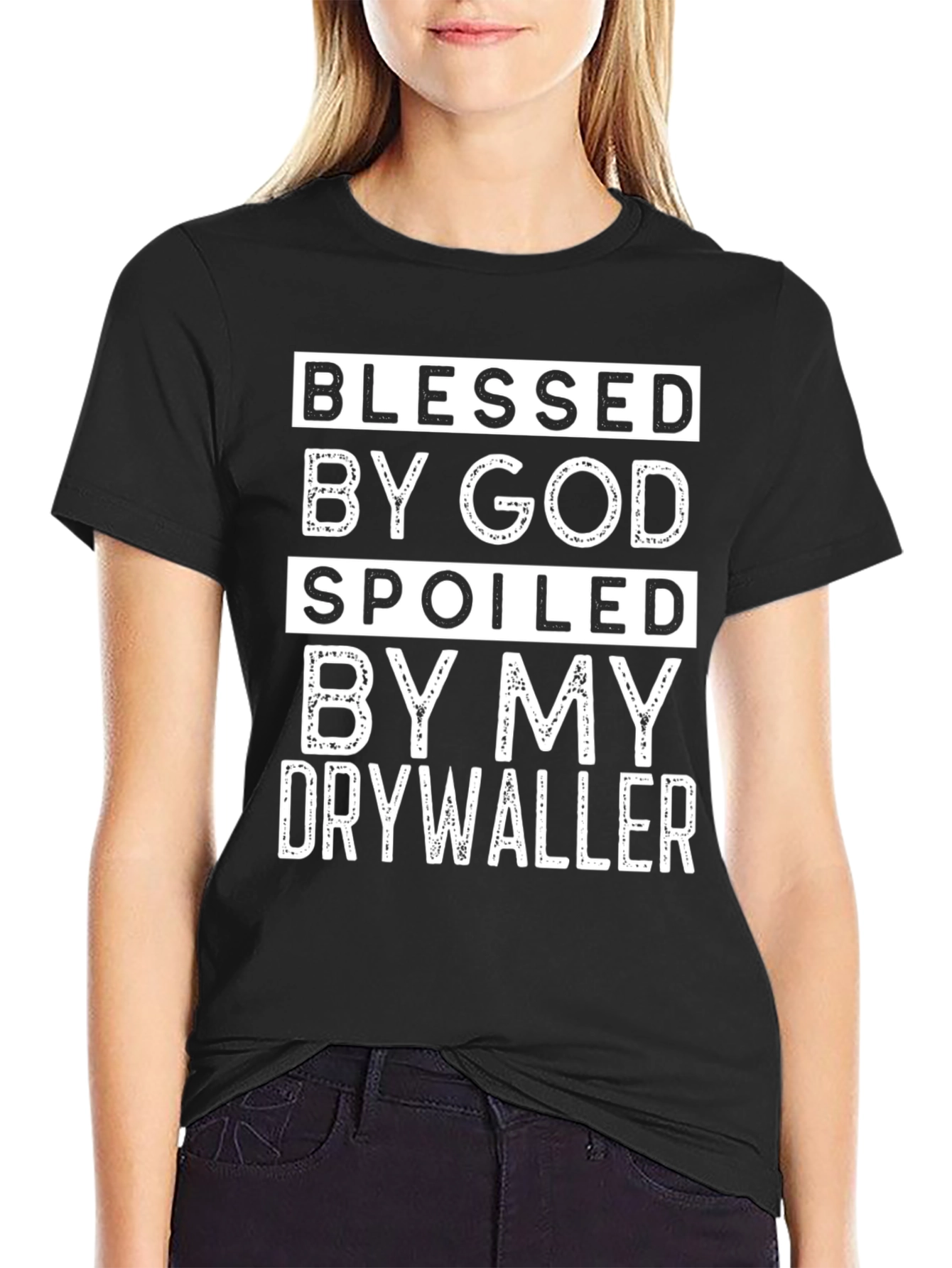 Blessed by God Spoiled Drywaller Black T-Shirt