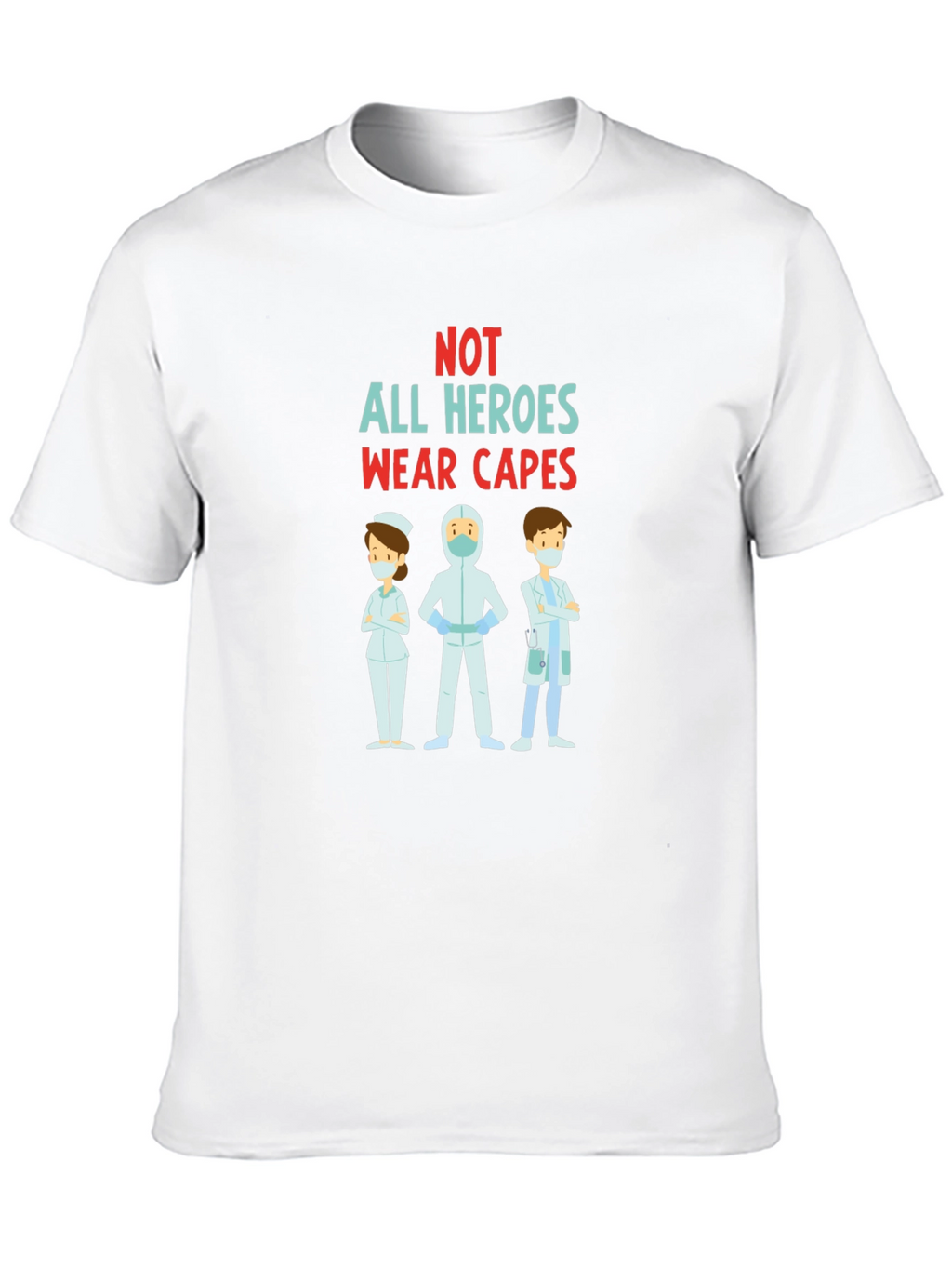 Heroes Wear Scrubs T-Shirt - Support Healthcare
