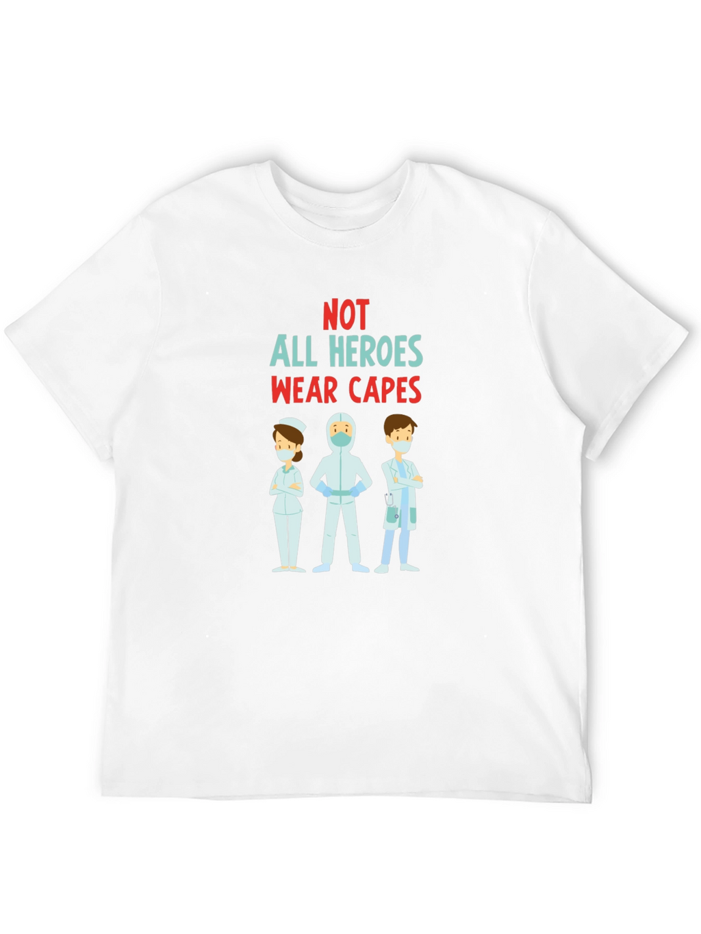 Heroes Wear Scrubs T-Shirt - Support Healthcare