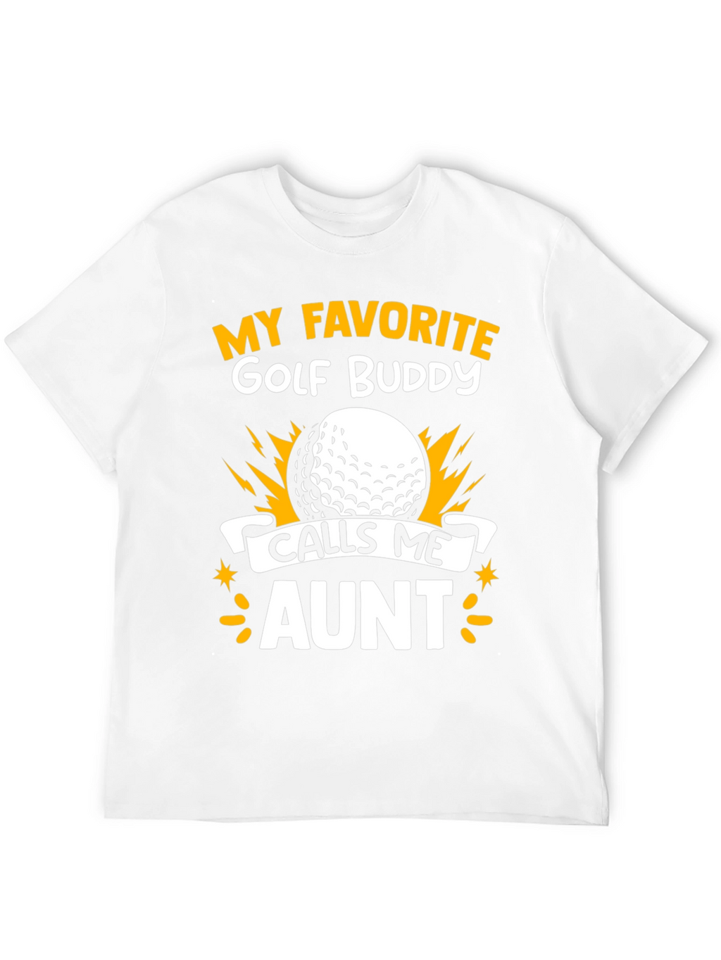My Favorite Golf Buddy Calls Me Aunt T-Shirt