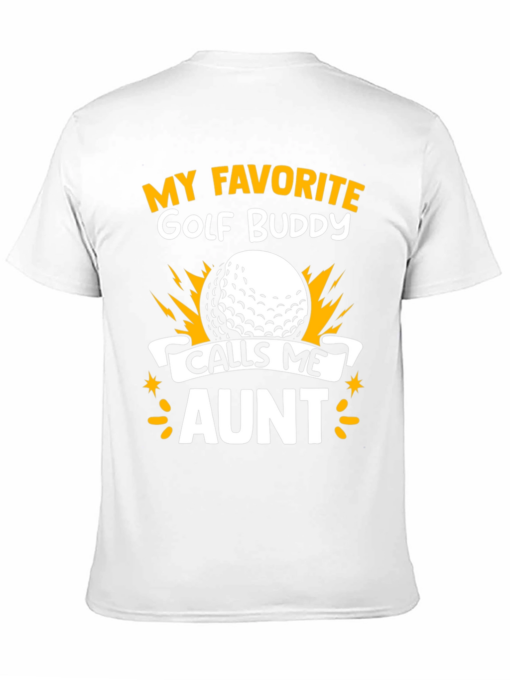 My Favorite Golf Buddy Calls Me Aunt T-Shirt