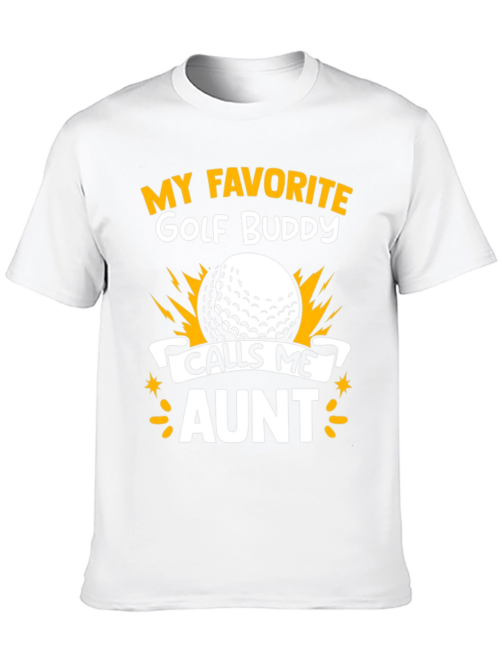 My Favorite Golf Buddy Calls Me Aunt T-Shirt