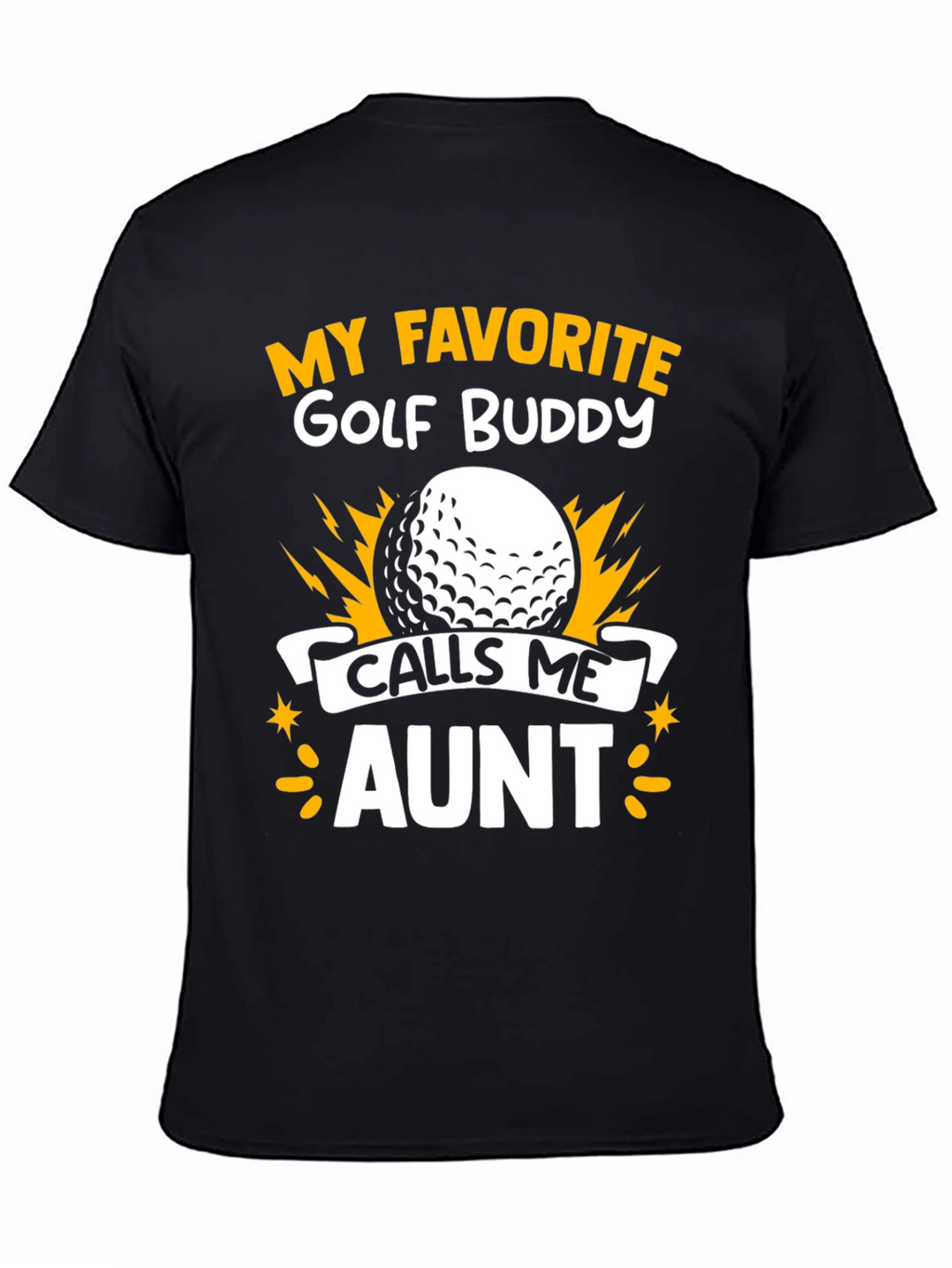 My Favorite Golf Buddy Calls Me Aunt T-Shirt