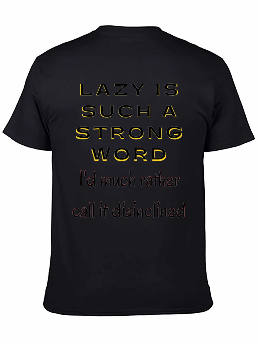 Funny Lazy Disinclined T-Shirt
