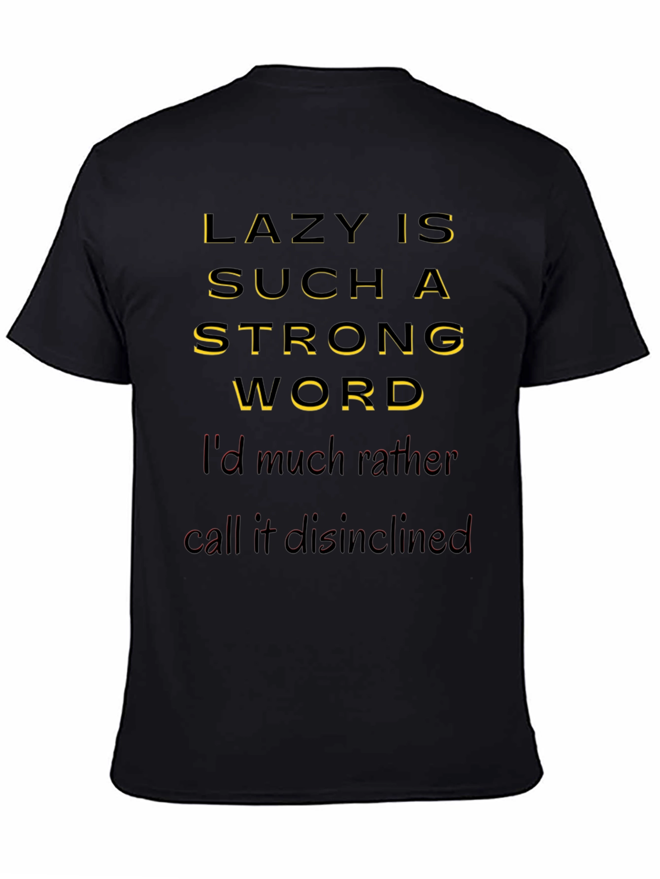 Funny Lazy Disinclined T-Shirt