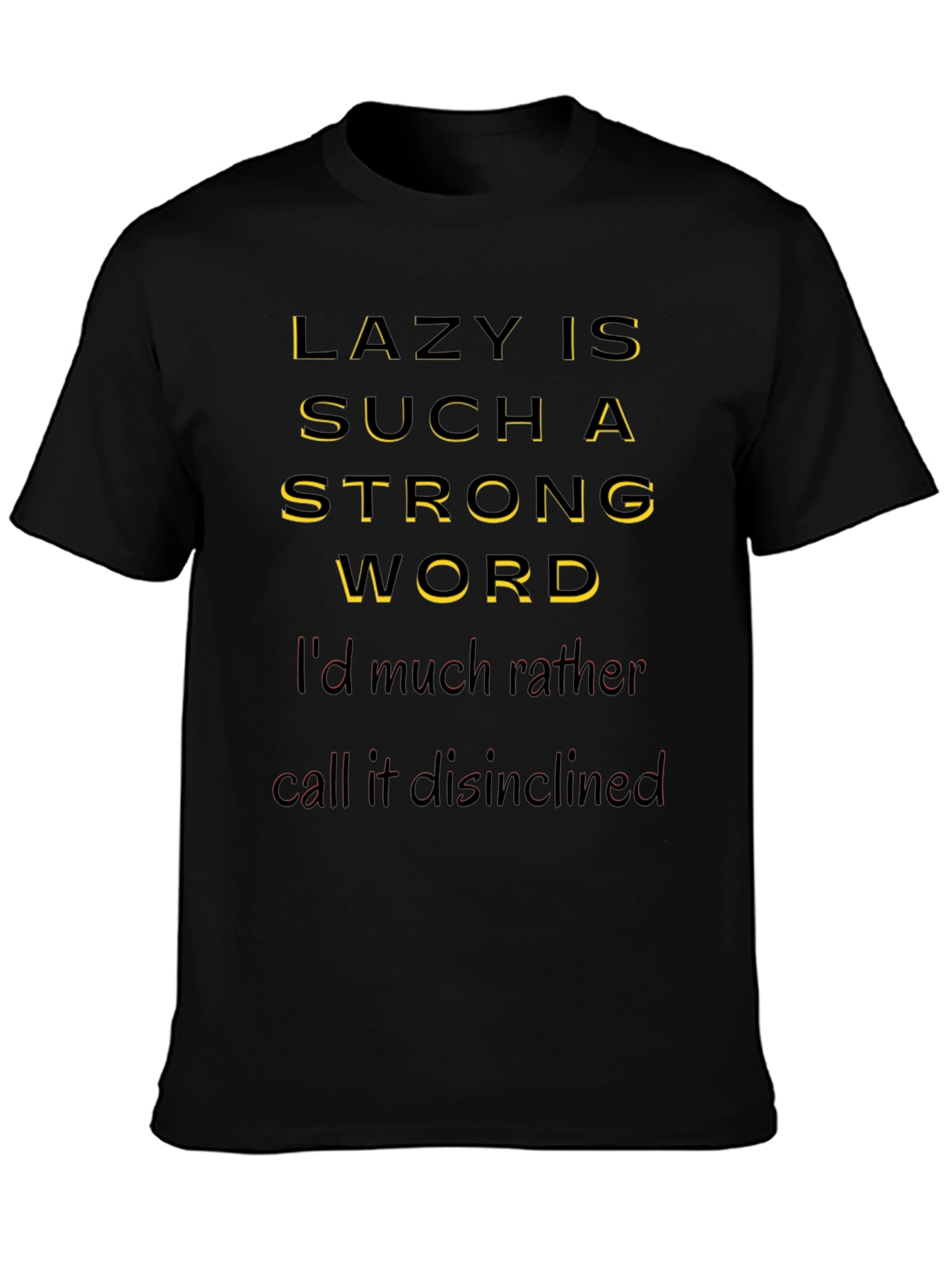 Funny Lazy Disinclined T-Shirt
