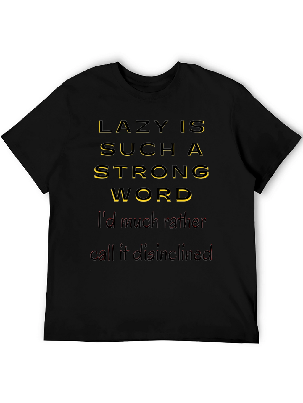 Funny Lazy Disinclined T-Shirt